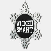 Lustiger böser intelligenter Smaht Boston Akzent Schneeflocken Zinn-Ornament (Rechts)