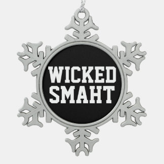 Lustiger böser intelligenter Smaht Boston Akzent Schneeflocken Zinn-Ornament