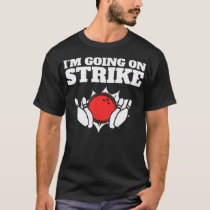 Lustiger Bowling-Witz: Ich Streike T-Shirt