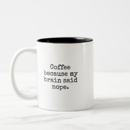 Lustiger Brain-Said-Nope-Becher Zweifarbige Tasse