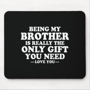 Lustiger Bruder Sarkastischer Geschwister Humor Zi Mousepad