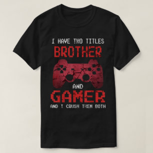 Lustiger Bruder- und Gamer-Spruch T-Shirt