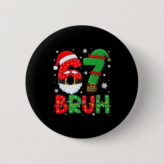 Lustiger Bruh 67 Sechs Sieben 6 7 Meme Weihnachten Button (Vorderseite)