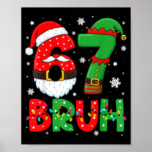 Lustiger Bruh 67 Sechs Sieben 6 7 Meme Weihnachten Poster