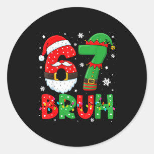 Lustiger Bruh 67 Sechs Sieben 6 7 Meme Weihnachten Runder Aufkleber
