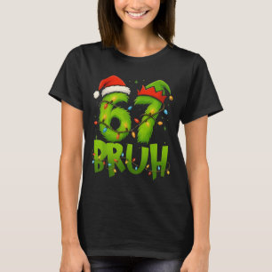 Lustiger Bruh 67 Sechs Sieben 6 7 Meme Weihnachten T-Shirt