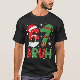 Lustiger Bruh 67 Sechs Sieben 6 7 Meme Weihnachten T-Shirt