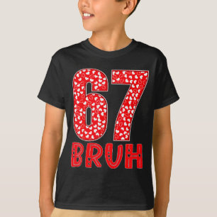 Lustiger Bruh 67 Sechs Sieben Meme Valentinstag Mä T-Shirt