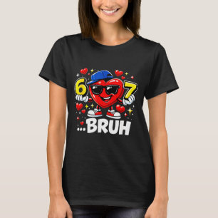 Lustiger Bruh 67 Six Seven Meme Valentinstag Herz  T-Shirt