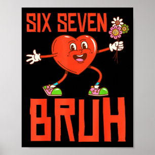 Lustiger Bruh 67 Valentinstag Six Seven Meme Gen A Poster