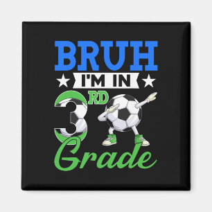 Lustiger Bruh Ich Bin In Der 3. Klasse Fußball Zur Magnet