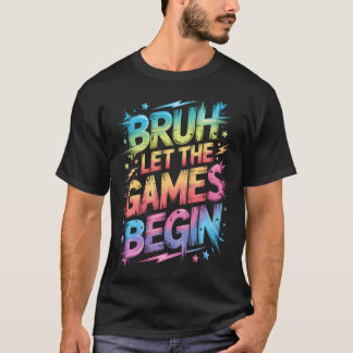 Lustiger Bruh Lass Die Spiele Beginnen Snack Lehre T-Shirt