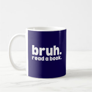 Lustiger Bruh Lies Ein Buch Sarkastischer Nerd Kaffeetasse