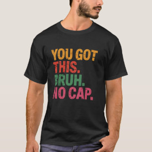 Lustiger Bruh Test Tag Lehrer Du Schaffst Das Bruh T-Shirt