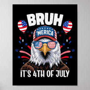 Lustiger Bruh Vierter 4. Juli Adler Amerikanisch Poster