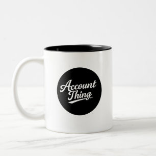 Lustiger Buchhalter-Kaffee-Becher "Account Thing" Zweifarbige Tasse