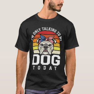 Lustiger Bulldogge Hundeliebhaber Retro-Zitat T-Shirt