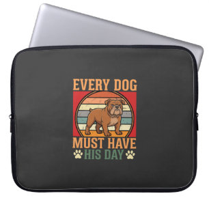 Lustiger Bulldogge Jeder Hund muss seinen Tag habe Laptopschutzhülle