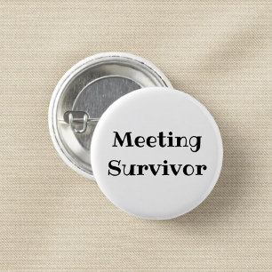 Lustiger Büro-Anstecker für Meeting-Überlebende Button