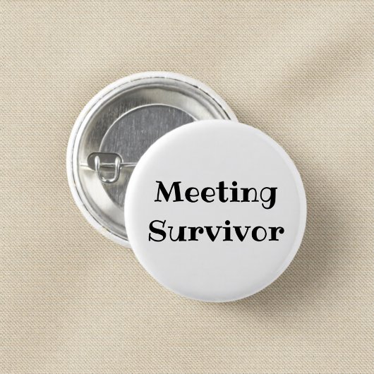 Lustiger Büro-Anstecker für Meeting-Überlebende Button