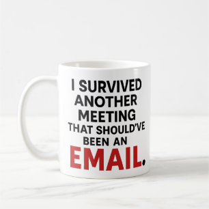 Lustiger Bürobecher – Besprechung, die eine E-Mail Kaffeetasse