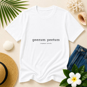 Lustiger Cayman-Inseln-Dialekt Geezum Peetum T-Shirt