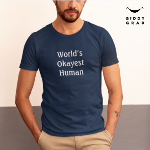 Lustiger Charakter-Zitat Weltweit Okayester Mensch T-Shirt