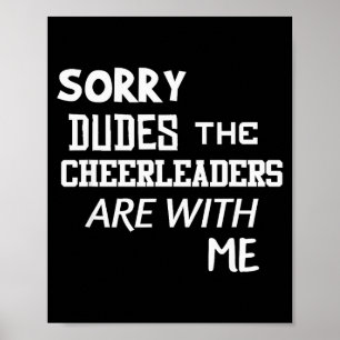 Lustiger Cheerleader-Bruder Entschuldigung Jungs G Poster