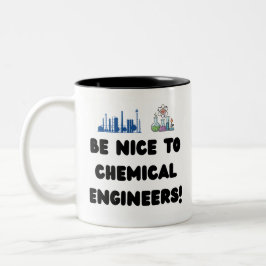 Lustiger Chemieingenieur — Seid nett zu ChemE Zweifarbige Tasse