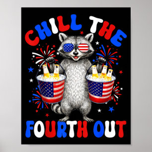 Lustiger Chill The Fourth Out Waschbär 4. Juli Poster