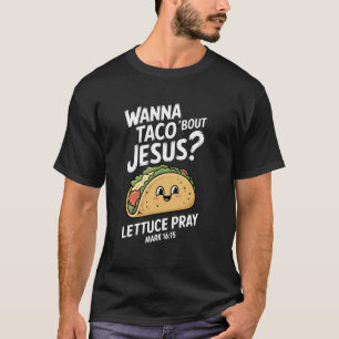 Lustiger christlicher Taco, will Taco u2018ber Jes T-Shirt