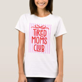 Lustiger Club müder Mütter Blöder Humor Rosa Strei T-Shirt (Vorderseite)