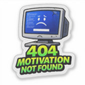 Lustiger Computer 404 Motivationsaufkleber Aufkleber (Vorderseite)