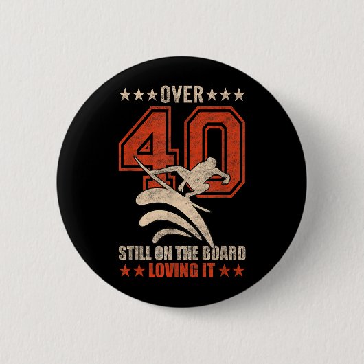 Lustiger Cooler Surfer-Typ Surfboard 40 Jahre alt Button (Vorderseite)
