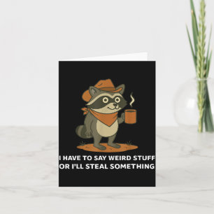 Lustiger Cowboy-Waschbär sagt verrücktes Zeug Meme Karte