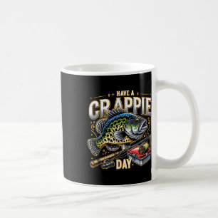 Lustiger Crappie-Anglerhumor-Witz Hab Einen Crappi Kaffeetasse