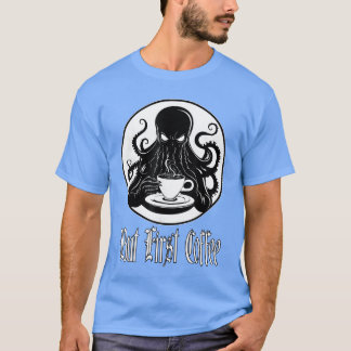 Lustiger Cthulhu-Horror Aber zuerst Kaffee Lovecra T-Shirt