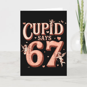 Lustiger Cupid sagt 67 Valentinstag Six Seven Meme Karte
