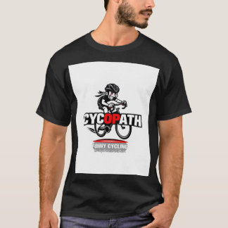 Lustiger Cycopath-Radfahr-Design für Radfahrer und T-Shirt