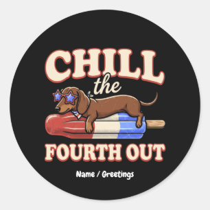 Lustiger Dachshund 4. Juli Chill The Fourth Out  Runder Aufkleber