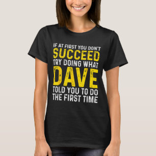 Lustiger Dave Wenn es beim ersten Mal nicht klappt T-Shirt