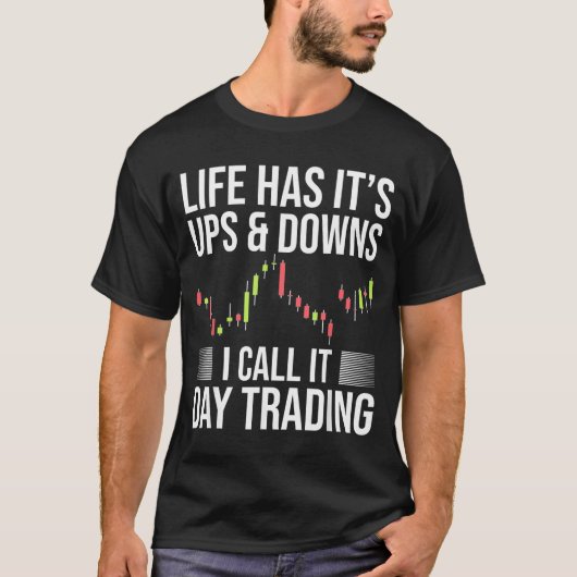 Lustiger Day-Trader Börsenhandelsspruch T-Shirt (Vorderseite)