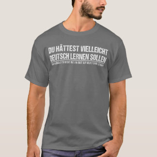 Lustiger deutscher Sprecher Deutschland Zitat Gesc T-Shirt