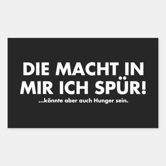 Lustiger Die Macht in mir Rechteckiger Aufkleber (Vorderseite)