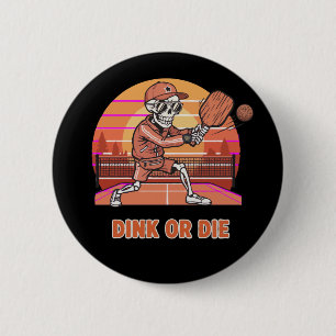 Lustiger Dink oder stirb Pickleball Skelett Retro  Button