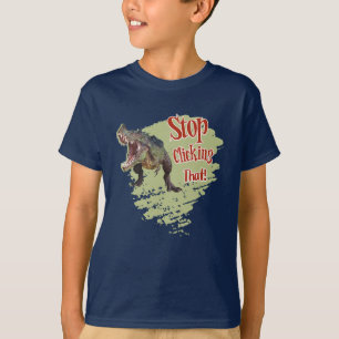 Lustiger Dinosaurier Hör auf zu klicken T-Shirt