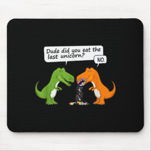 Lustiger Dinosaurier-Typ Hast Du Das Letzte Einhor Mousepad