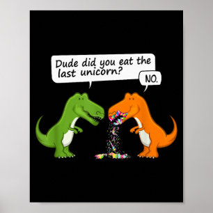 Lustiger Dinosaurier-Typ Hast Du Das Letzte Einhor Poster