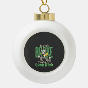 Lustiger Drip-Hund-Geld-Zitat Keramik Kugel-Ornament