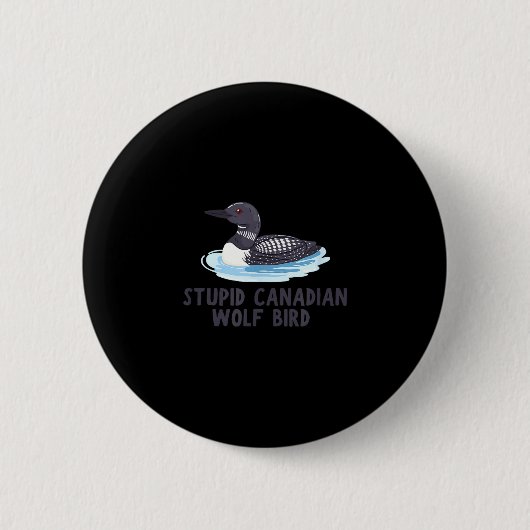 Lustiger dummer kanadischer Wolf Vogel Loons  Button (Vorderseite)